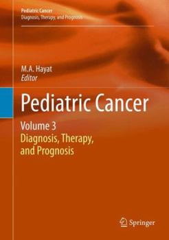 Hardcover Pediatric Cancer, Volume 3: Diagnosis, Therapy, and Prognosis Book