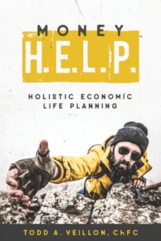 Paperback Money H.E.L.P.: Holistic Economic Life Planning Book
