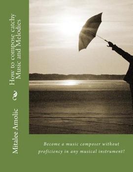 Paperback How to compose catchy Music and Melodies Book