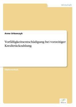 Paperback Vorfälligkeitsentschädigung bei vorzeitiger Kreditrückzahlung [German] Book