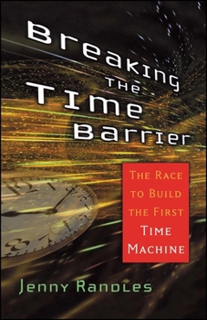 Paperback Breaking the Time Barrier: The Race to Build the First Time Machine Book