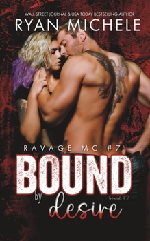 Paperback Bound by Desire (Ravage MC #7): A Motorcycle Club Romance (Bound #2) Book