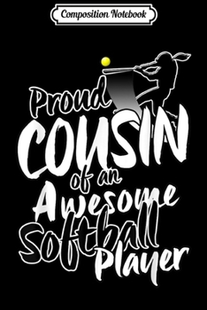 Paperback Composition Notebook: Proud Softball Family Fan Gift For Cousin Men Women Journal/Notebook Blank Lined Ruled 6x9 100 Pages Book