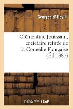 Paperback Clémentine Jouassain, Sociétaire Retirée de la Comédie-Française [French] Book