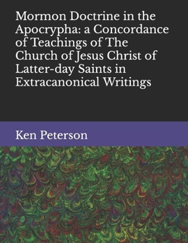 Paperback Mormon Doctrine in the Apocrypha: a Concordance of Teachings of The Church of Jesus Christ of Latter-day Saints in Extracanonical Writings Book