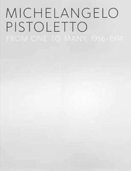 Hardcover Michelangelo Pistoletto: From One to Many, 1956-1974 Book