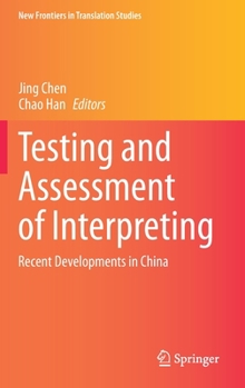 Hardcover Testing and Assessment of Interpreting: Recent Developments in China Book