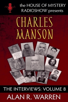 Charles Manson (The House of Mystery Radio Show Presents The Interviews)