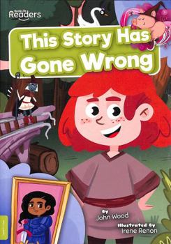 Paperback This Story Has Gone Wrong (BookLife Readers) Book