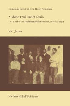 Paperback A Show Trial Under Lenin: The Trial of the Socialist Revolutionaries, Moscow 1922 Book