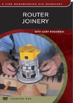 DVD Router Joinery: With Gary Rogowski Book