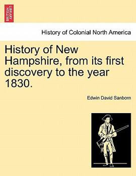 History of New Hampshire, From its First Discovery to the Year 1830;