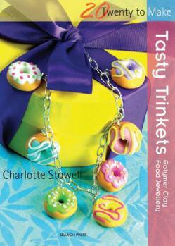 Paperback Tasty Trinkets: Polymer Clay Food Jewellery Book