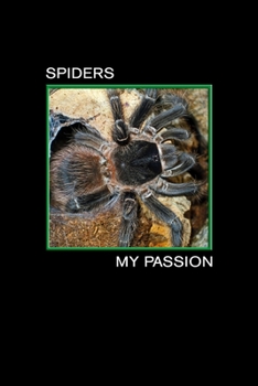 Spiders my Passion: Brachypelma Albopilosum. Format A5, 120 pages, fine light grey lined. Notebook, journal, diary, gift idea for tarantula lovers