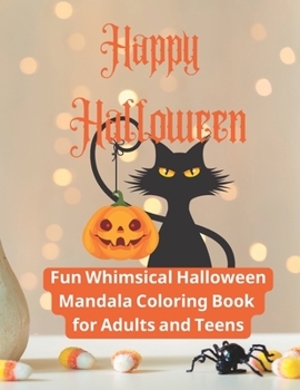 Paperback Happy Halloween: Fun Whimsical Mandala Halloween Coloring Book for Adults and Teens Book