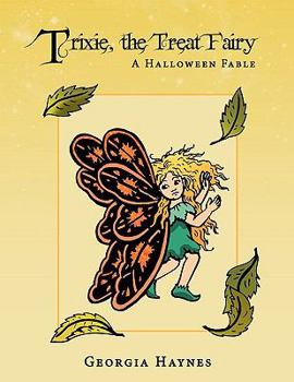 Paperback Trixie, the Treat Fairy: A Halloween Fable Book