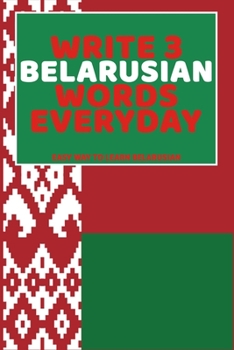 Paperback Write 3 Belarusian Words Everyday: Easy Way To Learn Belarusian Book