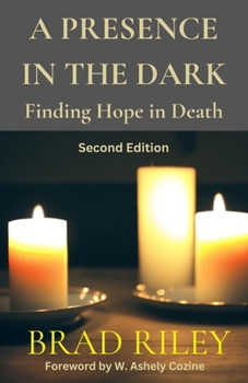 Paperback A PRESENCE IN THE DARK Finding Hope in Death Book