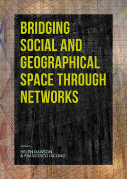 Hardcover Bridging Social and Geographical Space Through Networks Book