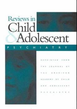 Paperback Reviews in Child & Adolescent Psychiatry: Reprinted from the Journal of the American Academy of Child & Adolescent Psychiatry Book