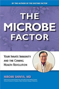 Hardcover The Microbe Factor: Using Your Body's Enzymes and Microbes to Protect Your Health Book