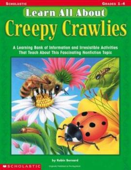 Paperback Learn All About: Creepy Crawlies: A Learning Bank of Information and Irresistible Activities That Teach about This Fascinating Nonfiction Topic Book