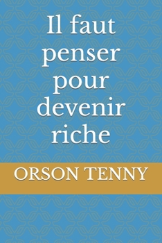 Paperback Il faut penser pour devenir riche [French] Book