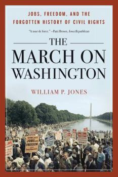 The March on Washington: Jobs, Freedom, and the Forgotten History of Civil Rights