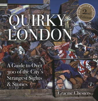 Paperback Quirky London: A Guide to Over 300 If the City's Strangest Sights Book