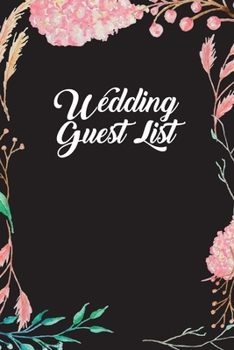 Wedding Guest List: Wedding Guest List Book - Wedding Guest List Party Planner - Wedding Guest Tracker