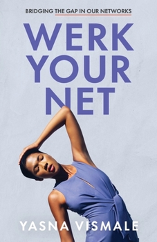 Paperback Werk Your Net: Bridging the Gap in Our Networks [Large Print] Book