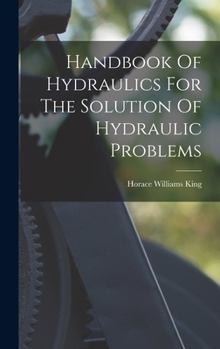 Hardcover Handbook Of Hydraulics For The Solution Of Hydraulic Problems Book