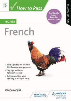 Paperback How to Pass Higher French: Second Edition (How To Pass - Higher Level) Book