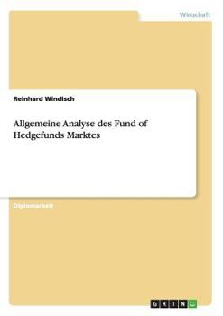 Paperback Allgemeine Analyse des Fund of Hedgefunds Marktes [German] Book