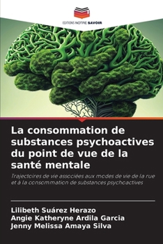 Paperback La consommation de substances psychoactives du point de vue de la santé mentale [French] Book