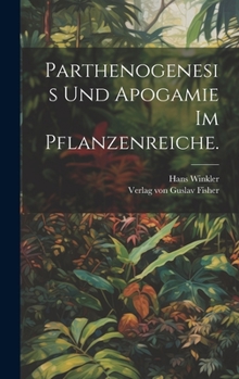 Hardcover Parthenogenesis und Apogamie im Pflanzenreiche. [German] Book