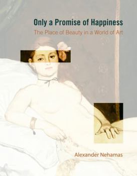 Paperback Only a Promise of Happiness: The Place of Beauty in a World of Art Book