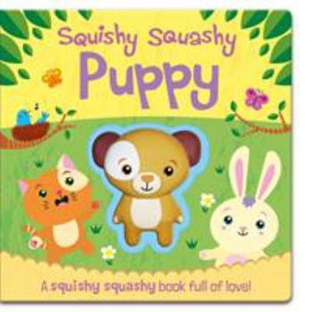 Board book Squishy Squashy Puppy (Squishy Squashy Books) Book