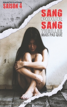 Paperback Sang pour sang thriller, mais pas que... Volume 4 [French] Book