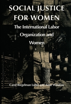 Social Justice for Women: The International Labor Organization and Women Press Policy Studies) - Book  of the Duke Press Policy Studies