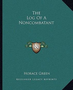 Paperback The Log Of A Noncombatant Book