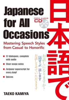 Paperback Japanese for All Occasions: Mastering Speech Styles from Casual to Honorific [With CD (Audio)] Book