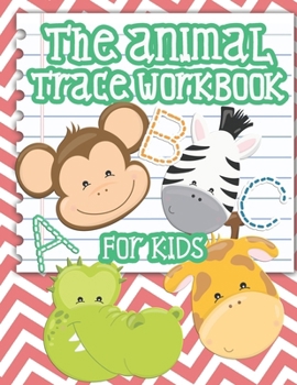 Paperback The Animal Trace Workbook For Kids: Learn to Print Handwriting Workbook For Kids Book