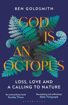 Paperback God Is an Octopus: Loss, Love and a Calling to Nature Book