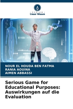 Paperback Serious Game for Educational Purposes: Auswirkungen auf die Evaluation [German] Book