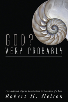 Paperback God? Very Probably: Five Rational Ways to Think about the Question of a God Book