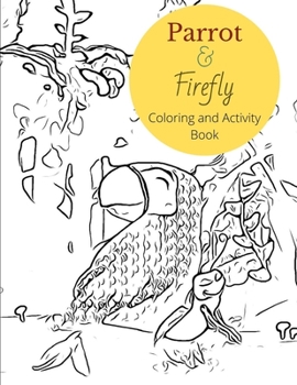 Paperback Parrot & Firefly Coloring and Activity Book