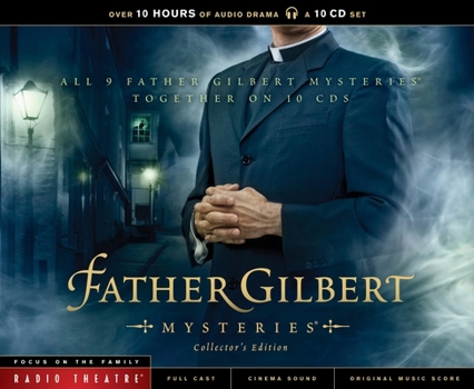 Father Gilbert Mysteries Collector's Edition - Book  of the Father Gilbert Mysteries-Radio Theatre