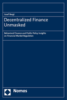 Decentralized Finance Unmasked: Behavioral Finance and Public Policy Insights on Financial Market Regulation