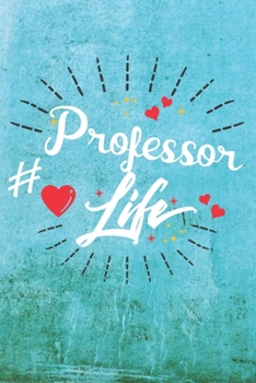 Paperback Professor Life: Best Gift Ideas Life Quotes Blank Line Notebook and Diary to Write. Best Gift for Everyone, Pages of Lined & Blank Pap Book